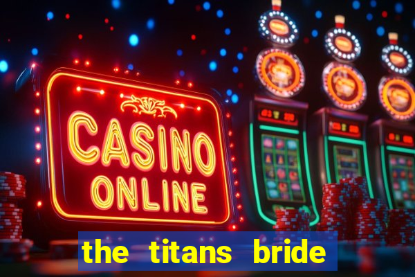 the titans bride cap 1
